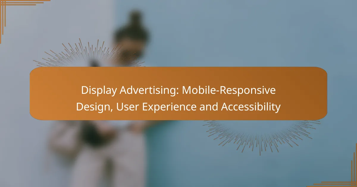 Display Advertising: Mobile-Responsive Design, User Experience and Accessibility
