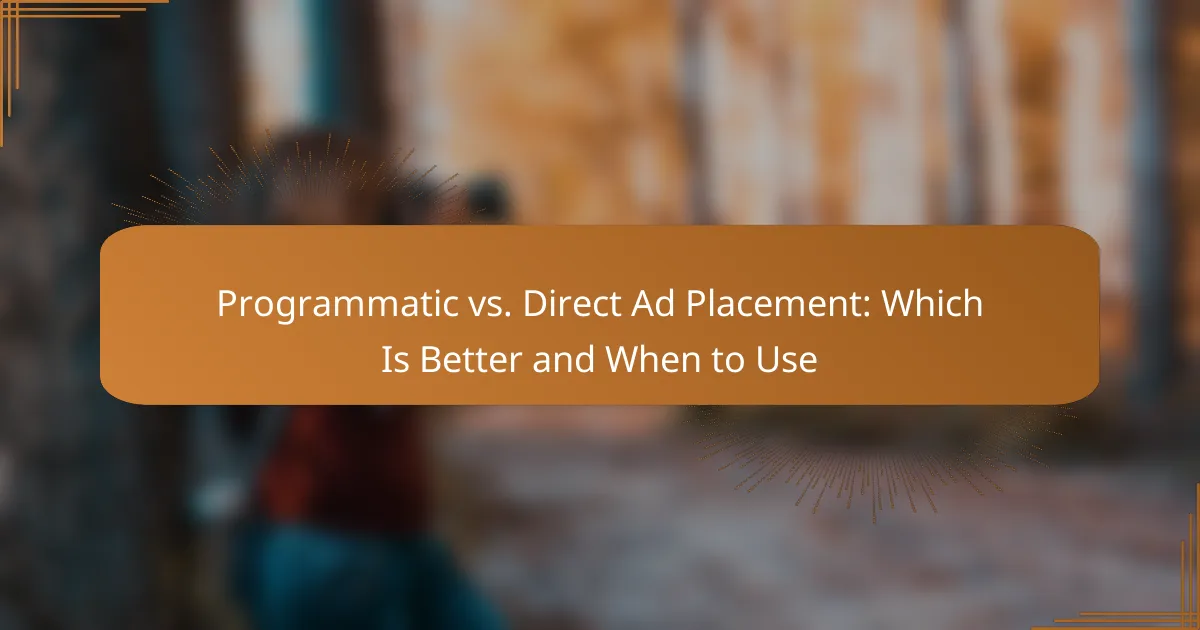 Programmatic vs. Direct Ad Placement: Which Is Better and When to Use