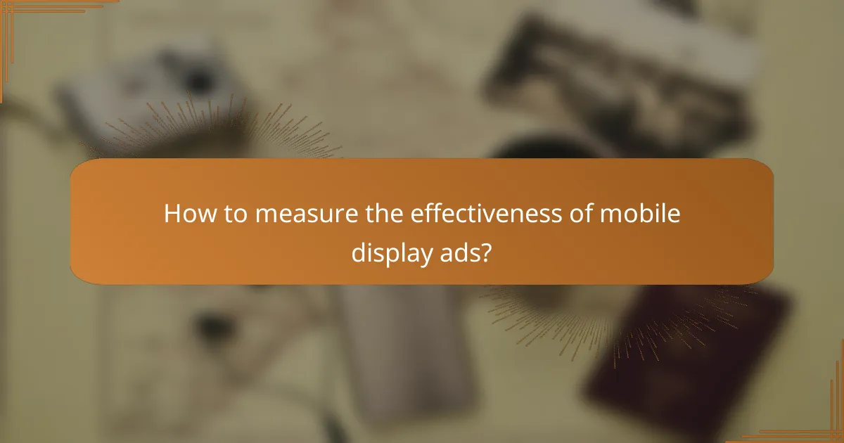 How to measure the effectiveness of mobile display ads?