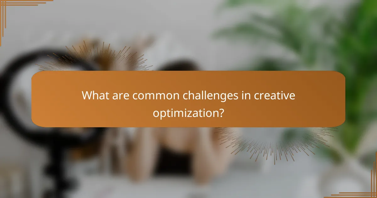 What are common challenges in creative optimization?