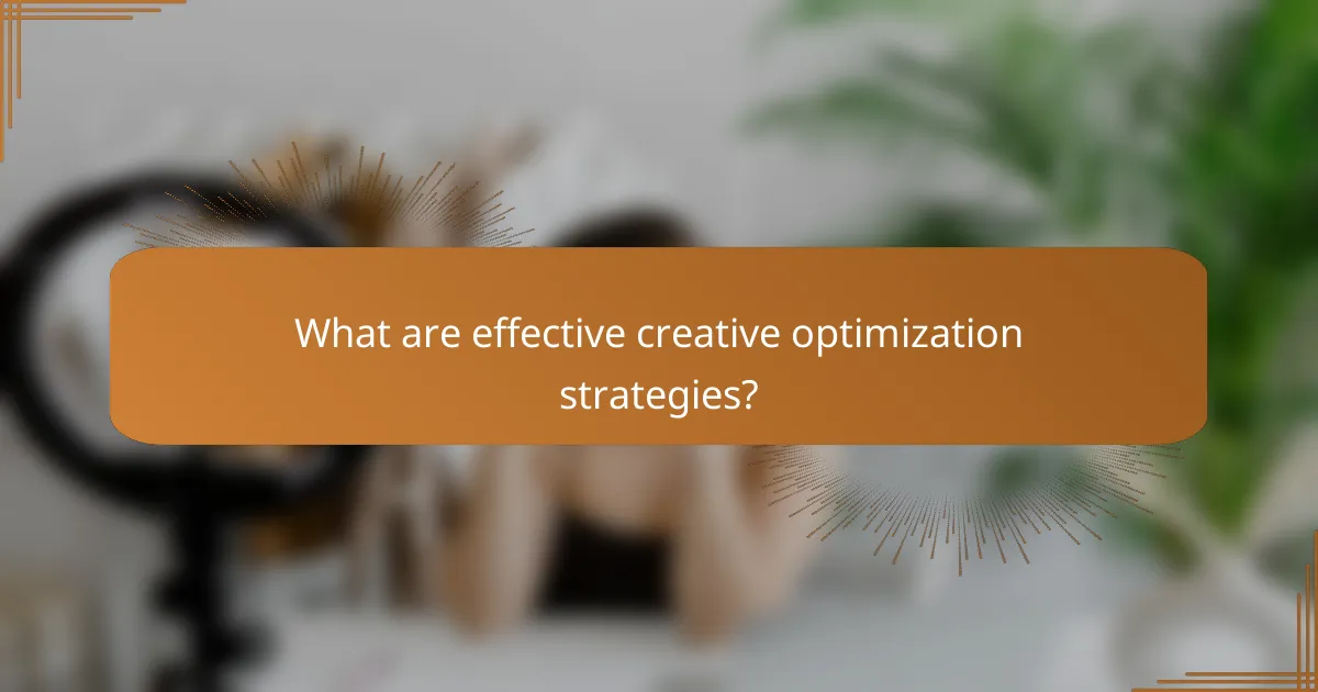 What are effective creative optimization strategies?