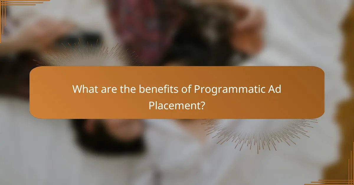What are the benefits of Programmatic Ad Placement?