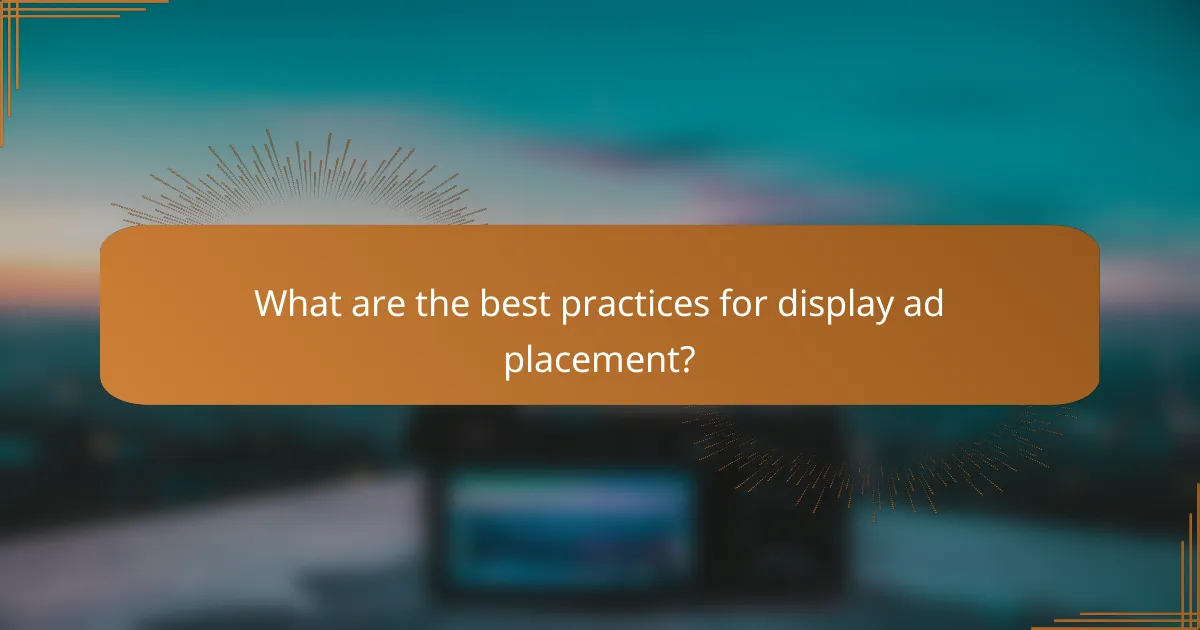 What are the best practices for display ad placement?